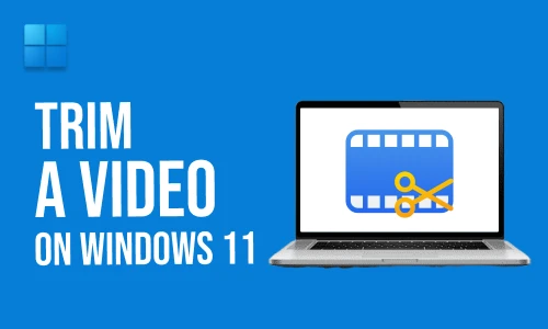 How to Trim a Video on Windows 11